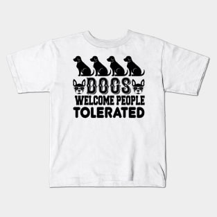 Dogs Welcome People Tolerated T Shirt For Women Men Kids T-Shirt